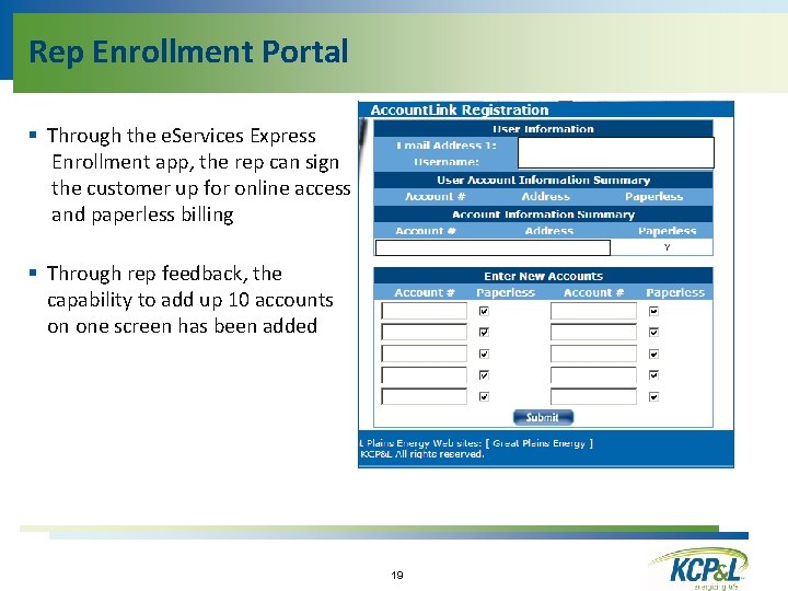 Rep Enrollment Portal § Through the e. Services Express Enrollment app, the rep can