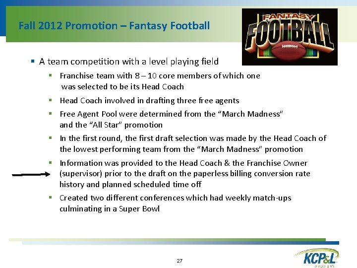 Fall 2012 Promotion – Fantasy Football § A team competition with a level playing