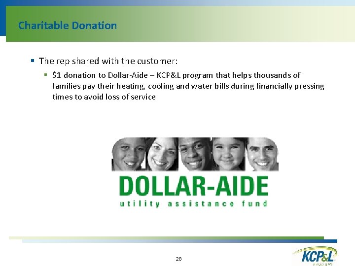 Charitable Donation § The rep shared with the customer: § $1 donation to Dollar-Aide