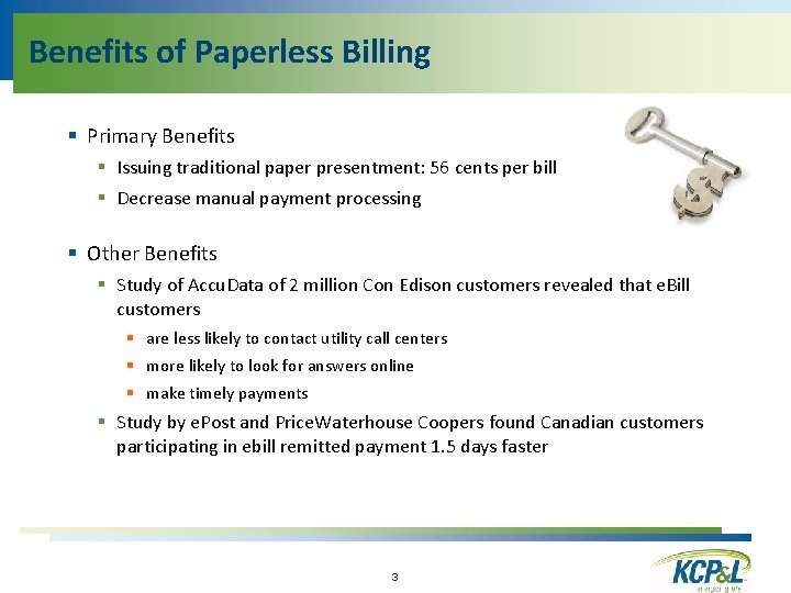 Benefits of Paperless Billing § Primary Benefits § Issuing traditional paper presentment: 56 cents