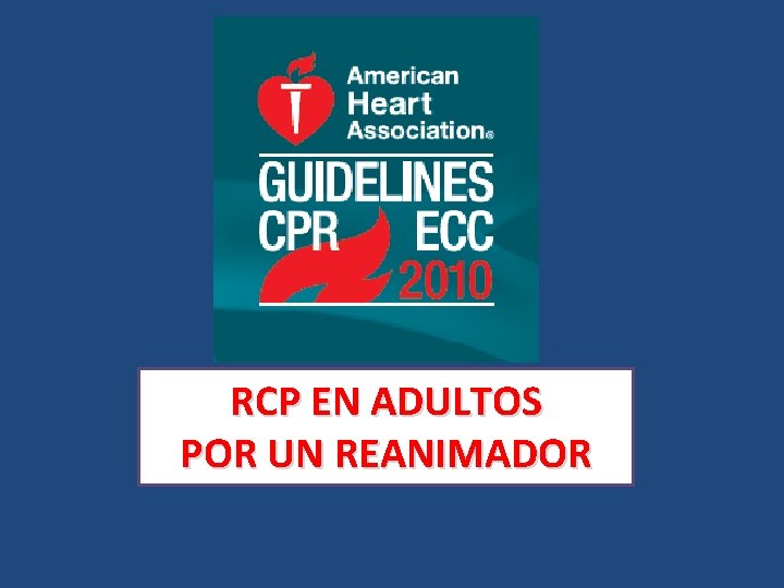 RCP EN ADULTOS POR UN REANIMADOR 