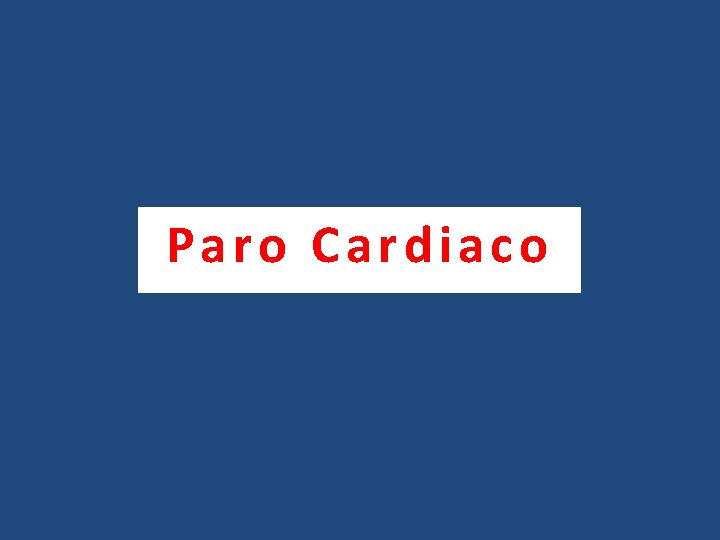 Paro Cardiaco 