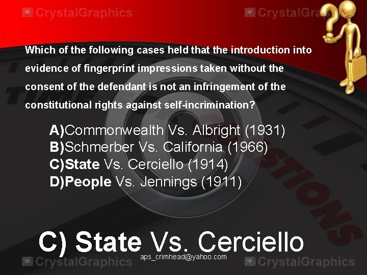 Which of the following cases held that the introduction into evidence of fingerprint impressions