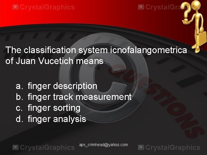 The classification system icnofalangometrica of Juan Vucetich means a. b. c. d. finger description
