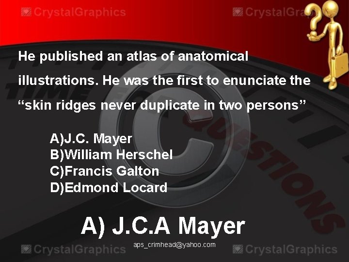 He published an atlas of anatomical illustrations. He was the first to enunciate the