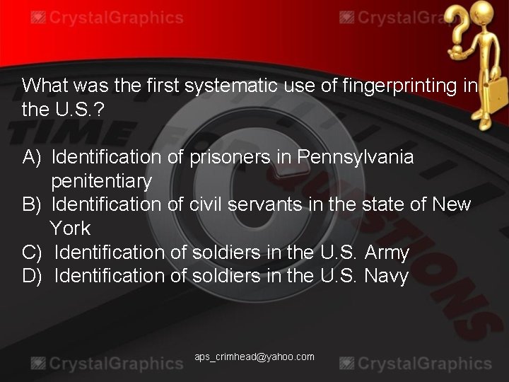 What was the first systematic use of fingerprinting in the U. S. ? A)