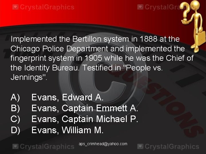 Implemented the Bertillon system in 1888 at the Chicago Police Department and implemented the