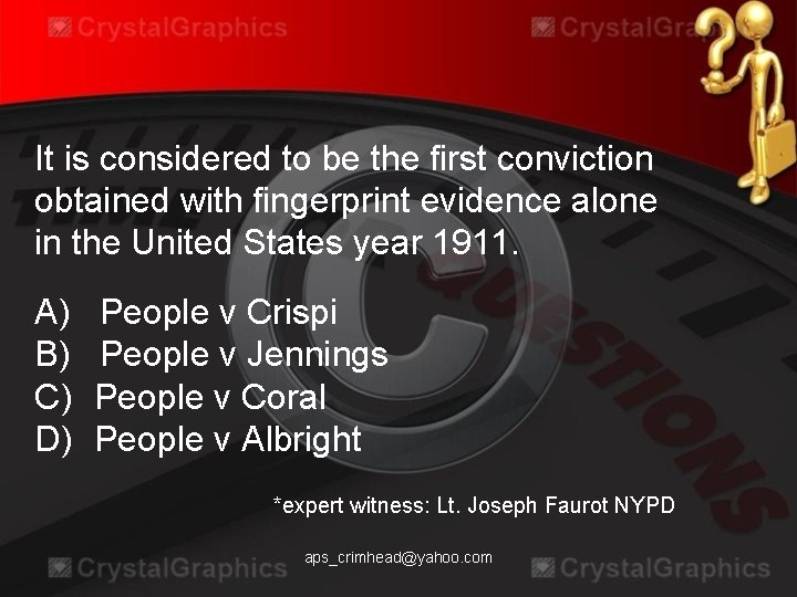 It is considered to be the first conviction obtained with fingerprint evidence alone in