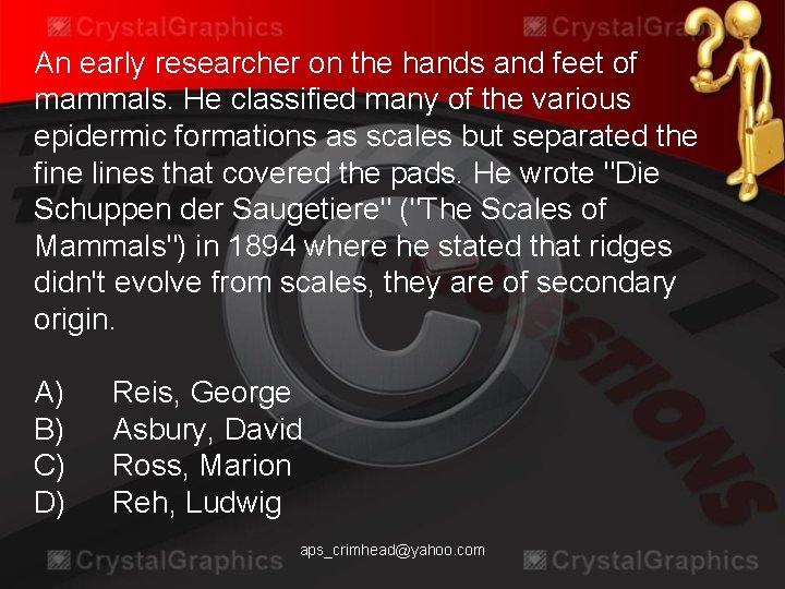 An early researcher on the hands and feet of mammals. He classified many of