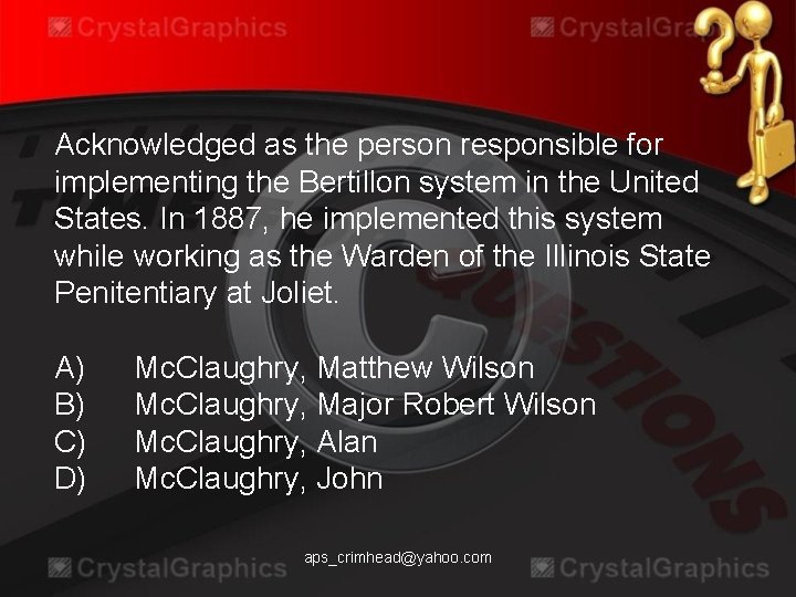 Acknowledged as the person responsible for implementing the Bertillon system in the United States.