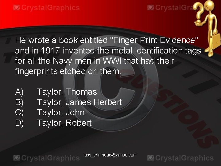 He wrote a book entitled "Finger Print Evidence" and in 1917 invented the metal