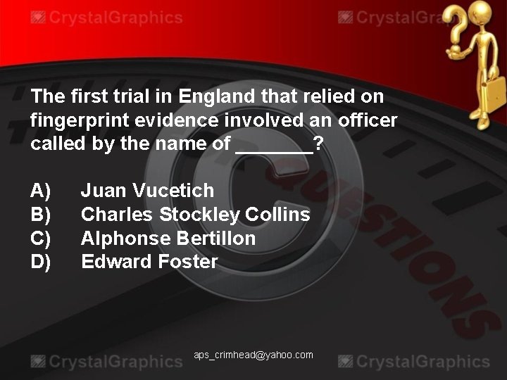 The first trial in England that relied on fingerprint evidence involved an officer called