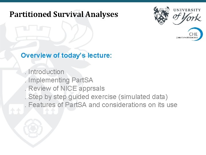 Partitioned Survival Analyses Overview of today’s lecture: . Introduction. Implementing Part. SA. Review of
