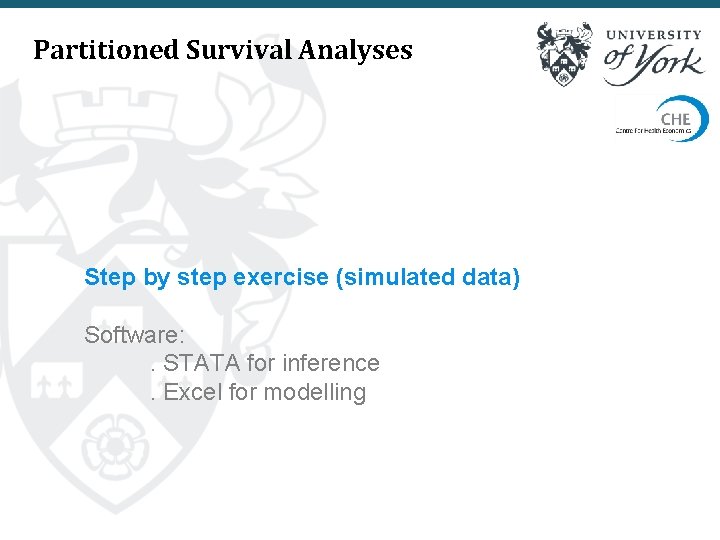 Partitioned Survival Analyses Step by step exercise (simulated data) Software: . STATA for inference.