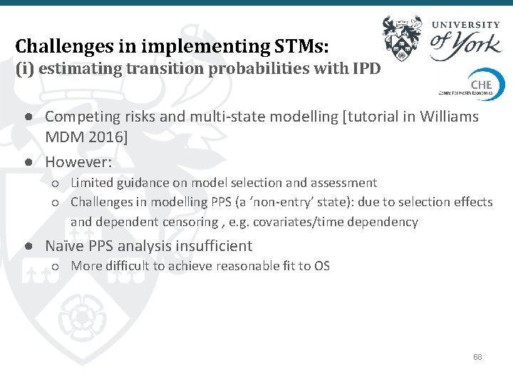 Challenges in implementing STMs: (i) estimating transition probabilities with IPD ● Competing risks and