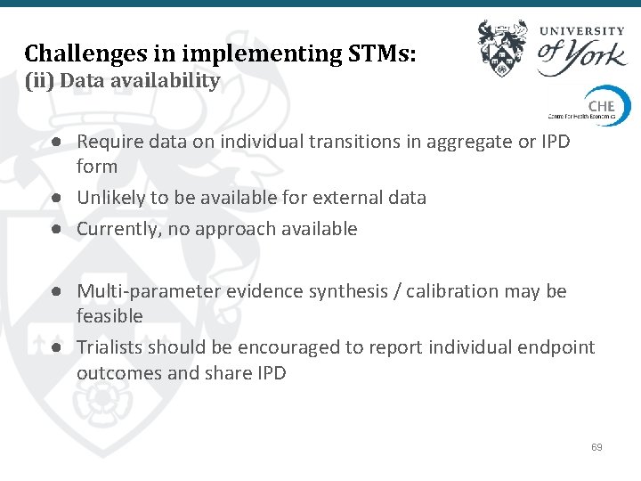 Challenges in implementing STMs: (ii) Data availability ● Require data on individual transitions in