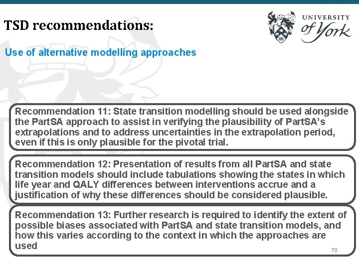 TSD recommendations: Use of alternative modelling approaches Recommendation 11: State transition modelling should be