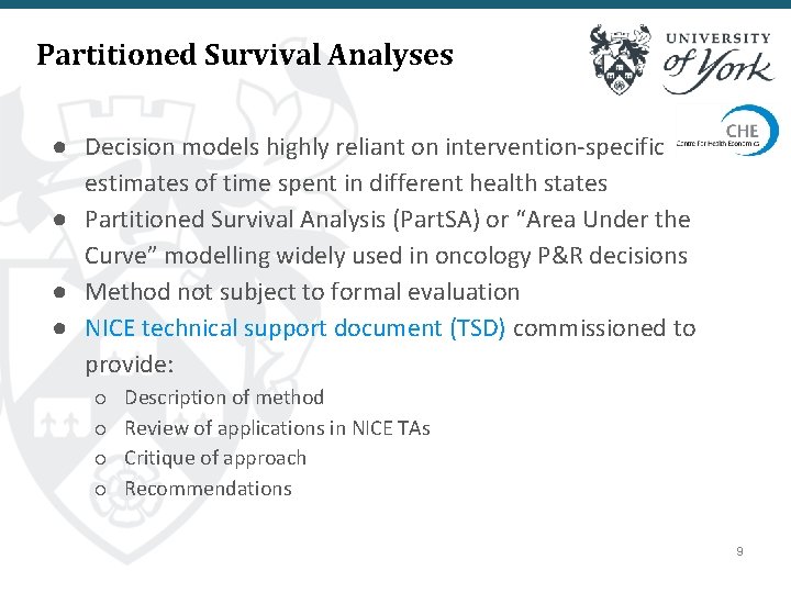 Partitioned Survival Analyses ● Decision models highly reliant on intervention-specific estimates of time spent