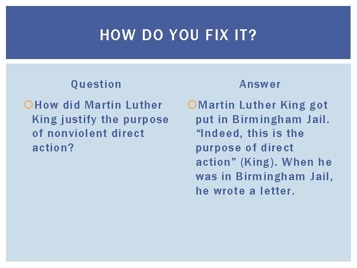 HOW DO YOU FIX IT? Question Answer How did Martin Luther King justify the