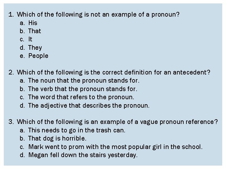 1. Which of the following is not an example of a pronoun? a. His