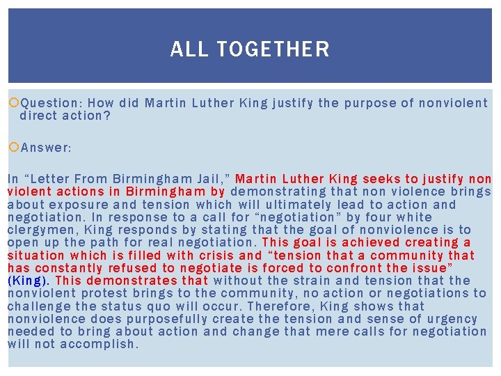 ALL TOGETHER Question: How did Martin Luther King justify the purpose of nonviolent direct