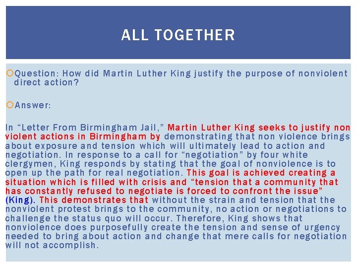 ALL TOGETHER Question: How did Martin Luther King justify the purpose of nonviolent direct