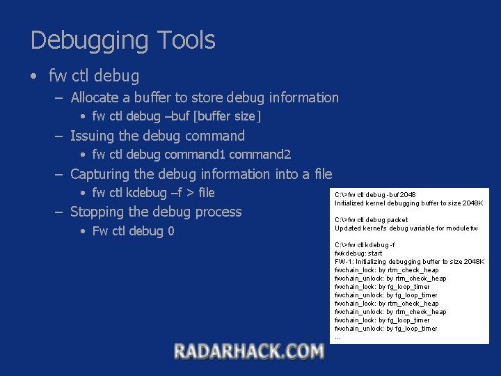 Debugging Tools • fw ctl debug – Allocate a buffer to store debug information
