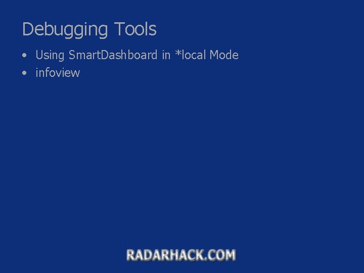 Debugging Tools • Using Smart. Dashboard in *local Mode • infoview 