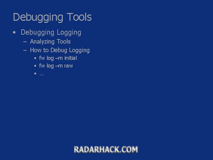 Debugging Tools • Debugging Logging – Analyzing Tools – How to Debug Logging •