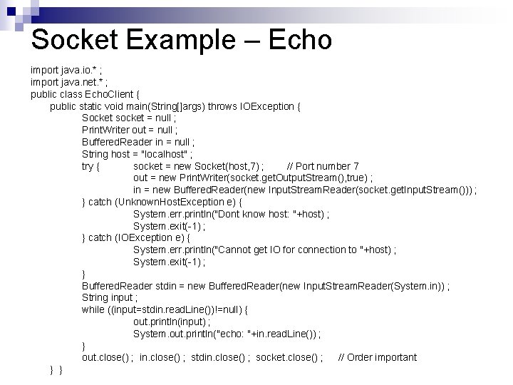 Socket Example – Echo import java. io. * ; import java. net. * ;