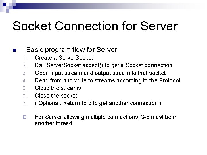 Socket Connection for Server n Basic program flow for Server 1. 2. 3. 4.