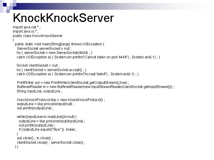 Knock. Server import java. net. * ; import java. io. * ; public class