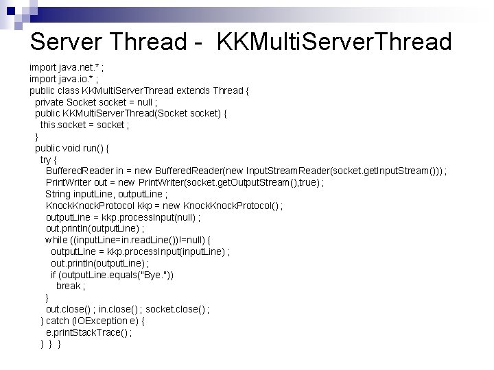 Server Thread - KKMulti. Server. Thread import java. net. * ; import java. io.