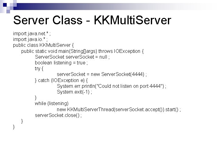 Server Class - KKMulti. Server import java. net. * ; import java. io. *