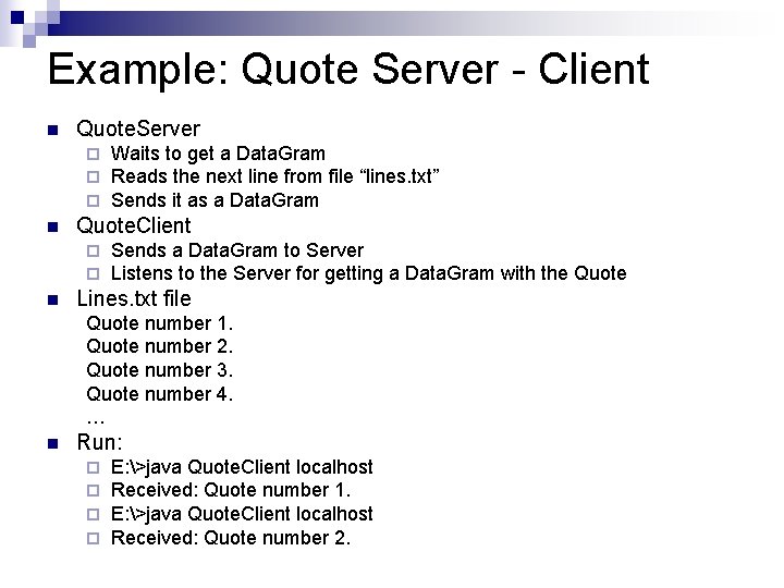 Example: Quote Server - Client n Quote. Server ¨ ¨ ¨ n Quote. Client