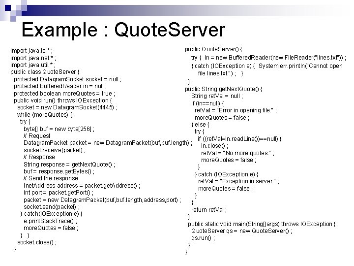 Example : Quote. Server public Quote. Server() { import java. io. * ; try