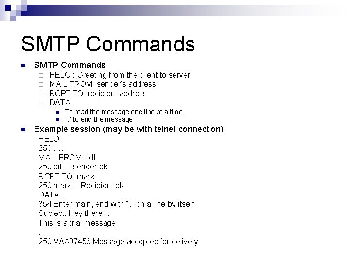 SMTP Commands n SMTP Commands ¨ ¨ HELO : Greeting from the client to