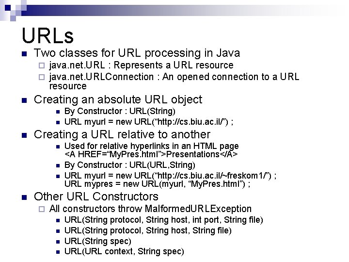 URLs n Two classes for URL processing in Java ¨ ¨ n java. net.