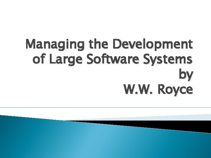 Managing the Development of Large Software Systems by W. W. Royce 