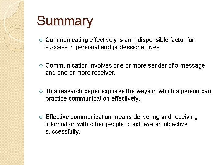 Summary v Communicating effectively is an indispensible factor for success in personal and professional