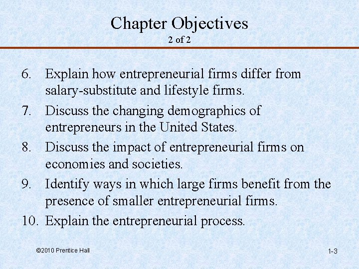 Chapter Objectives 2 of 2 6. Explain how entrepreneurial firms differ from salary-substitute and