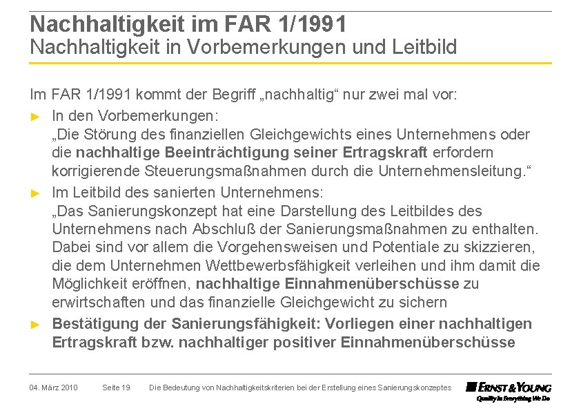 Nachhaltigkeit im FAR 1/1991 Nachhaltigkeit in Vorbemerkungen und Leitbild Im FAR 1/1991 kommt der