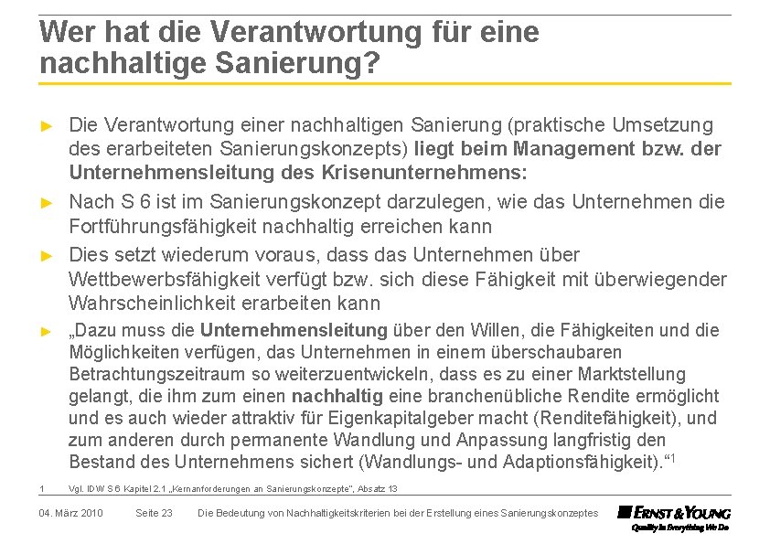 Wer hat die Verantwortung für eine nachhaltige Sanierung? ► ► ► Die Verantwortung einer