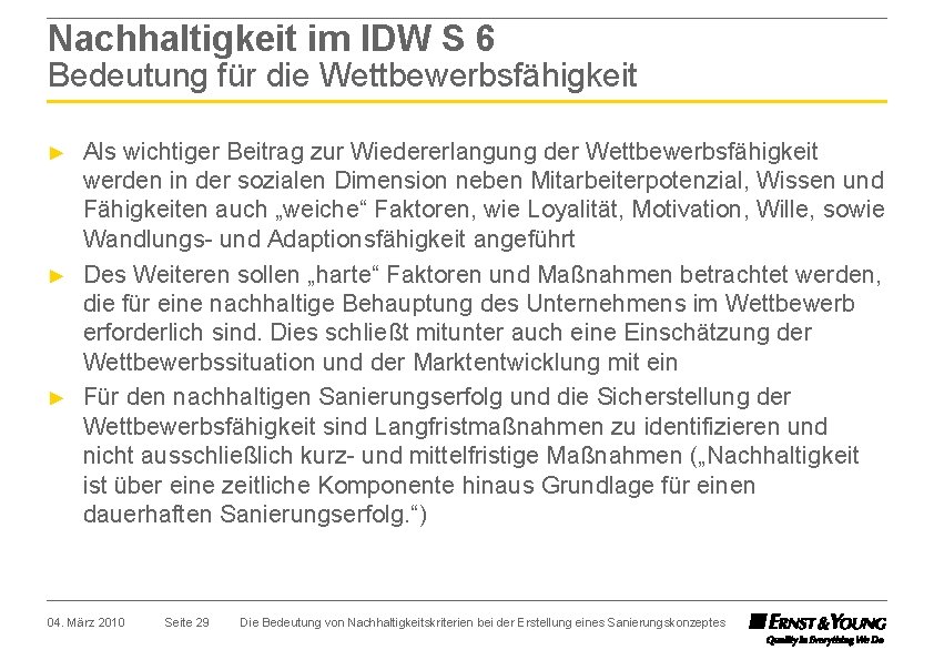 Nachhaltigkeit im IDW S 6 Bedeutung für die Wettbewerbsfähigkeit ► ► ► Als wichtiger