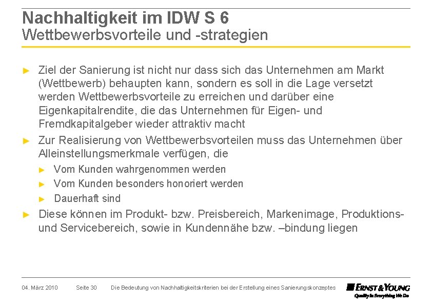 Nachhaltigkeit im IDW S 6 Wettbewerbsvorteile und -strategien ► ► Ziel der Sanierung ist