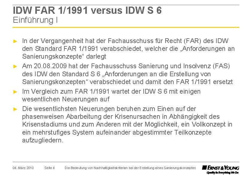 IDW FAR 1/1991 versus IDW S 6 Einführung I ► ► In der Vergangenheit