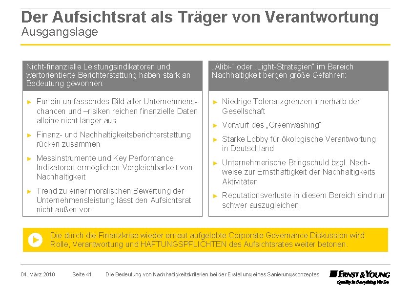 Der Aufsichtsrat als Träger von Verantwortung Ausgangslage Nicht-finanzielle Leistungsindikatoren und wertorientierte Berichterstattung haben stark