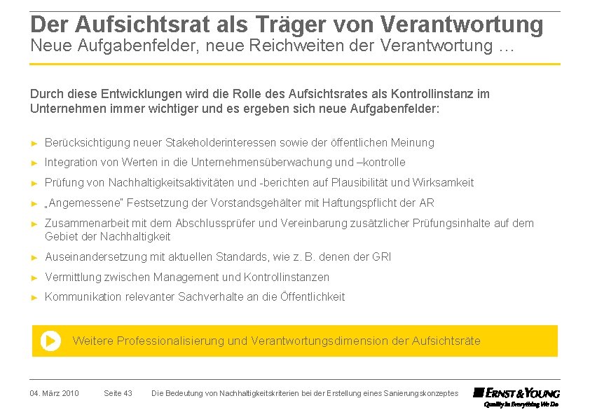 Der Aufsichtsrat als Träger von Verantwortung Neue Aufgabenfelder, neue Reichweiten der Verantwortung … Durch