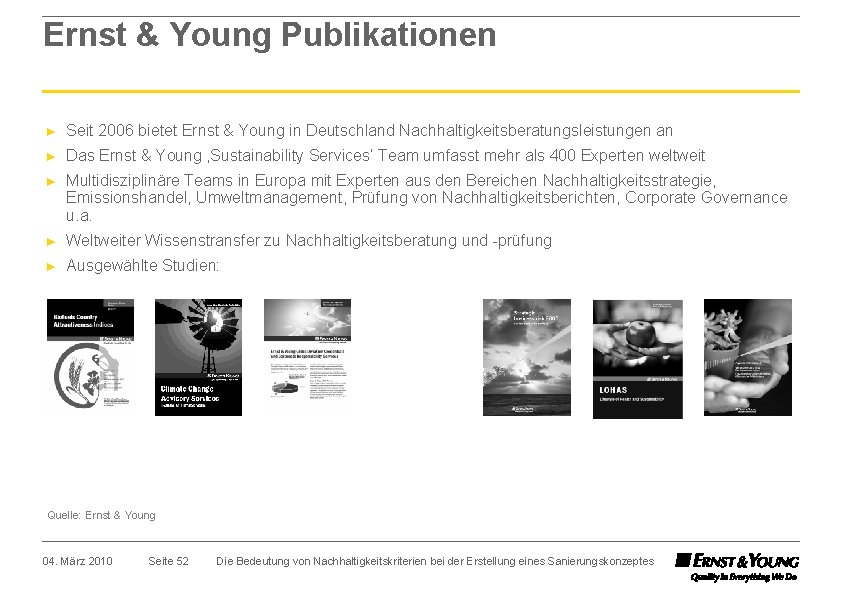 Ernst & Young Publikationen ► Seit 2006 bietet Ernst & Young in Deutschland Nachhaltigkeitsberatungsleistungen