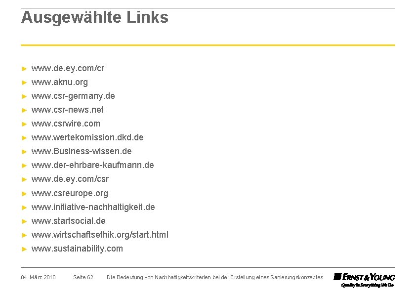 Ausgewählte Links ► www. de. ey. com/cr ► www. aknu. org ► www. csr-germany.